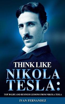 Book cover for Think Like Nikola Tesla