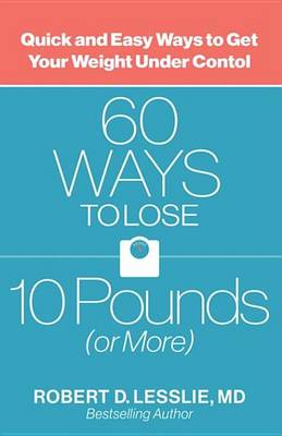 Book cover for 60 Ways to Lose 10 Pounds (or More)