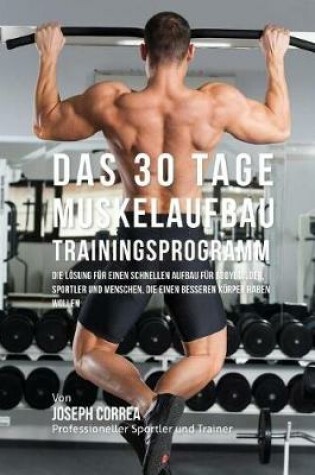 Cover of Das 30 Tage-Muskelaufbau- Trainingsprogramm