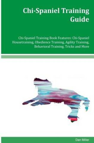 Cover of Chi-Spaniel Training Guide Chi-Spaniel Training Book Features