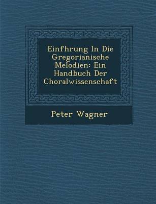 Book cover for Einf Hrung in Die Gregorianische Melodien