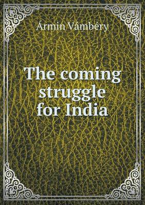 Book cover for The coming struggle for India