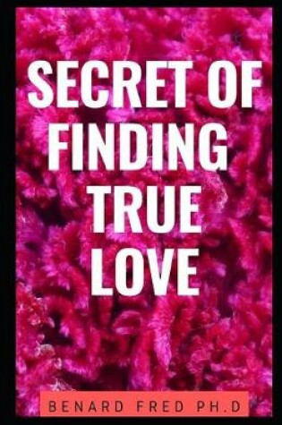 Cover of Secret of Finding True Love