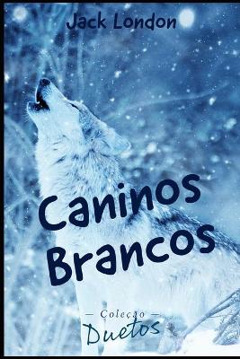 Book cover for Caninos Brancos (Coleção Duetos)