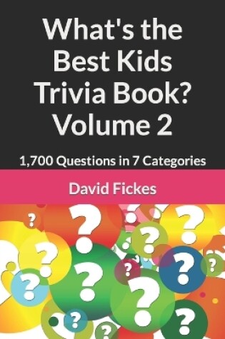 Cover of What's the Best Kids Trivia Book? Volume 2