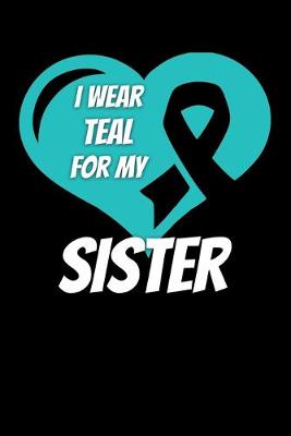 Book cover for I Wear Teal For My Sister