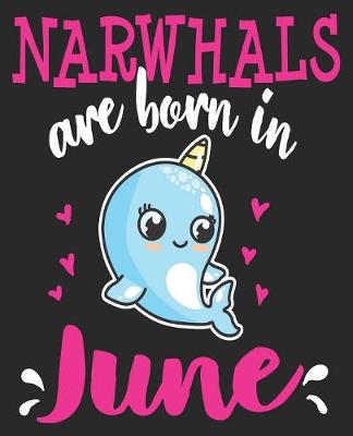 Book cover for Narwhals Are Born In June