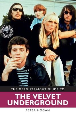 Book cover for The Dead Straight Guide to The Velvet Underground and Lou Reed