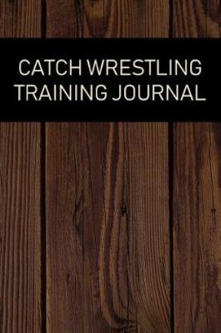 Cover of Catch Wrestling Training Journal