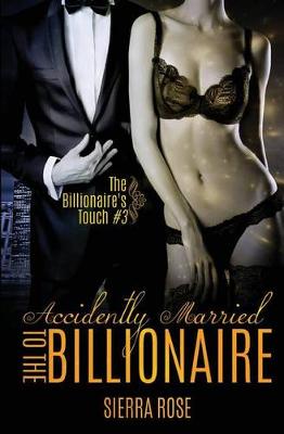 Book cover for Accidentally Married to the Billionaire - Part 3