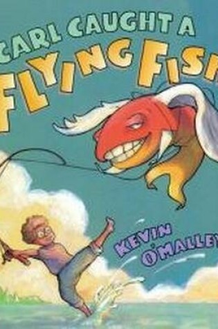 Cover of Carl Caught a Flying Fish