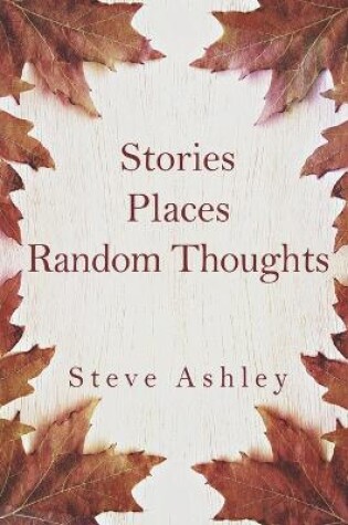 Cover of Stories Places Random Thoughts