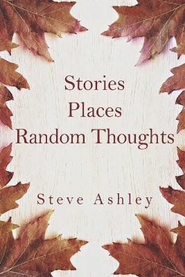 Book cover for Stories Places Random Thoughts