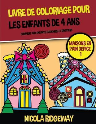 Cover of Livre de coloriage pour les enfants de 4 ans (Maisons en Pain D�pice 1)