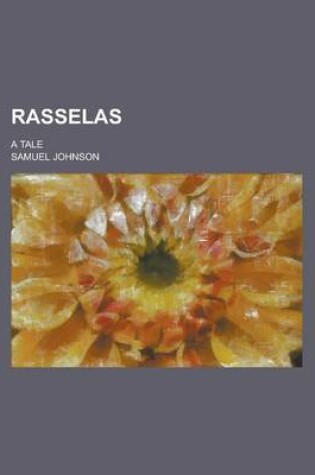 Cover of Rasselas; A Tale