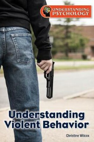 Cover of Understanding Violent Behavior