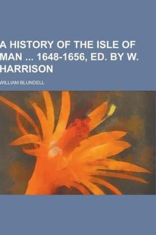 Cover of A History of the Isle of Man 1648-1656, Ed. by W. Harrison