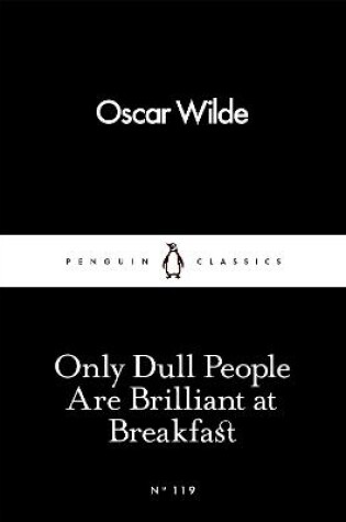 Only Dull People Are Brilliant at Breakfast