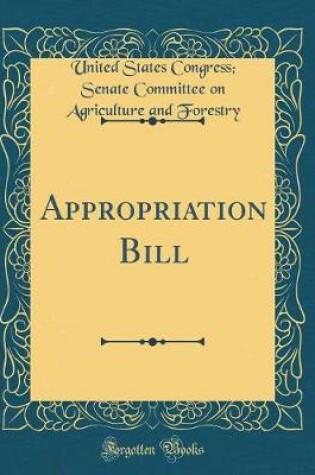 Cover of Appropriation Bill (Classic Reprint)