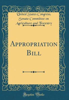 Book cover for Appropriation Bill (Classic Reprint)