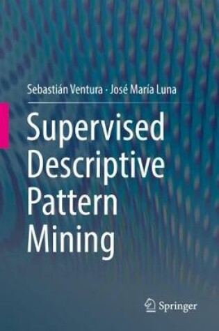 Cover of Supervised Descriptive Pattern Mining