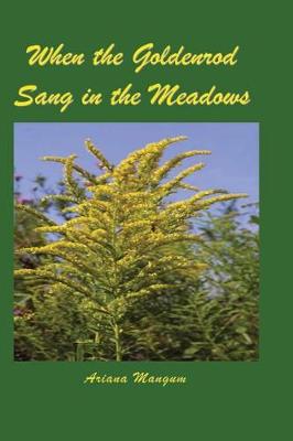 Book cover for When the Goldenrod Sang in the Meadows