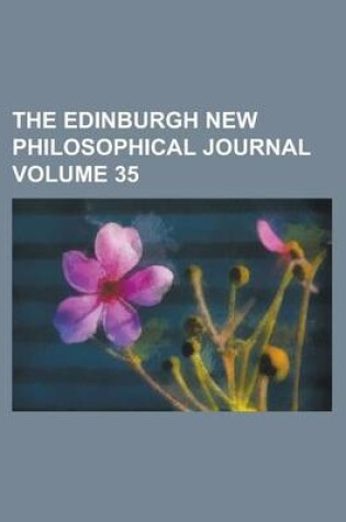 Cover of The Edinburgh New Philosophical Journal Volume 35