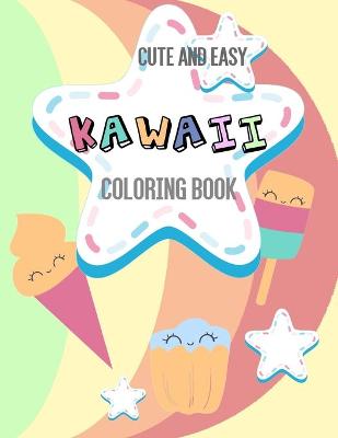 Book cover for Cute And Easy Kawaii Coloring Book