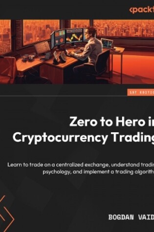 Cover of Zero to Hero in Cryptocurrency Trading