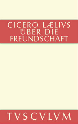 Book cover for M. Tulli Ciceronis Laelius de Amicitia / Laelius UEber Die Freundschaft