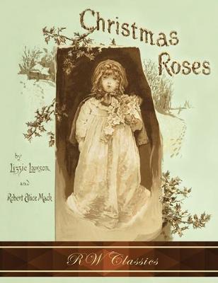 Cover of Christmas Roses (RW Classics Edition, Illustrated)