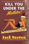 Book cover for Kill You Under The Mistletoe