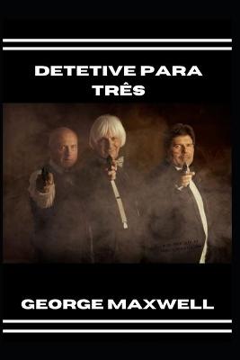 Book cover for Detetive Para Três