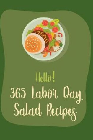 Cover of Hello! 365 Labor Day Salad Recipes
