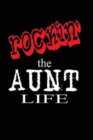 Cover of Rockin' The Aunt Life