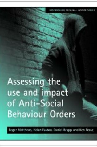 Cover of Assessing the use and impact of Anti-Social Behaviour Orders