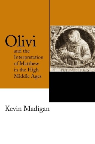 Cover of Olivi and the Interpretation of Matthew in the High Middle Ages