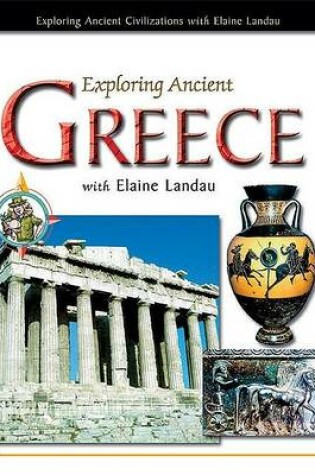 Cover of Exploring Ancient Greece with Elaine Landau