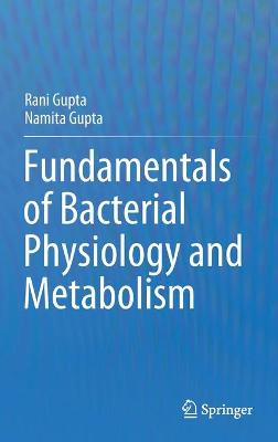 Book cover for Fundamentals of Bacterial Physiology and Metabolism