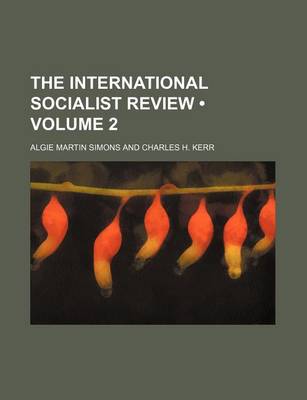 Book cover for The International Socialist Review (Volume 2)