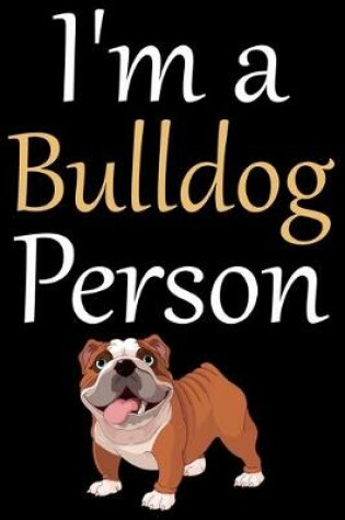 Cover of I'm A Bulldog Person