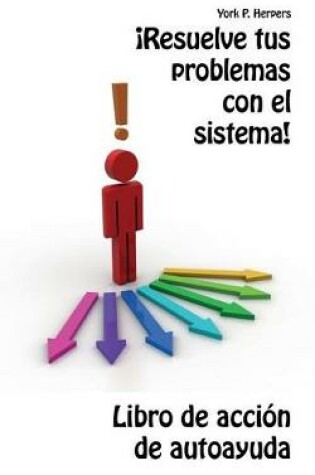 Cover of Resuelve tus problemas con el sistema!