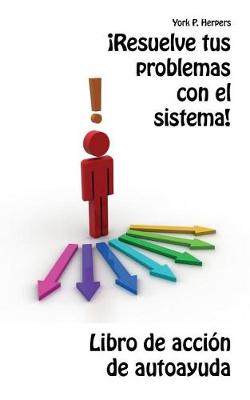 Cover of Resuelve tus problemas con el sistema!