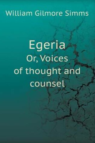 Cover of Egeria Or, Voices of thought and counsel