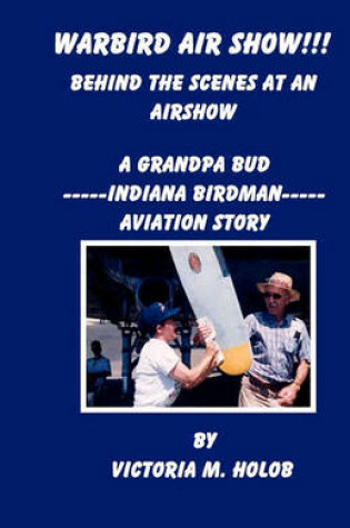 Cover of Warbird Air Show!!!, Behind the Scenes at an Air Show