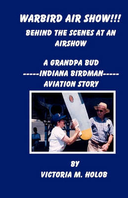 Book cover for Warbird Air Show!!!, Behind the Scenes at an Air Show
