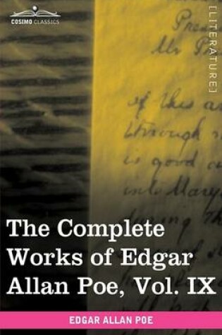 Cover of The Complete Works of Edgar Allan Poe, Vol. IX (in Ten Volumes)