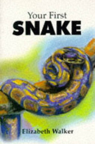 Cover of Your First Snake