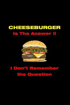 Book cover for Cheeseburger Is The Answer