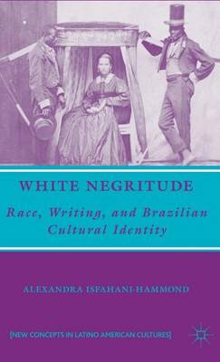 Cover of White Negritude: Race, Writing, and Brazilian Cultural Identity